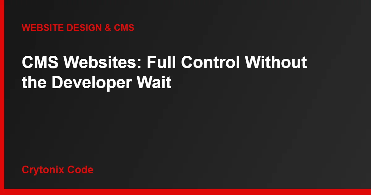 Crytonix Code blog graphic for CMS website management for small business article