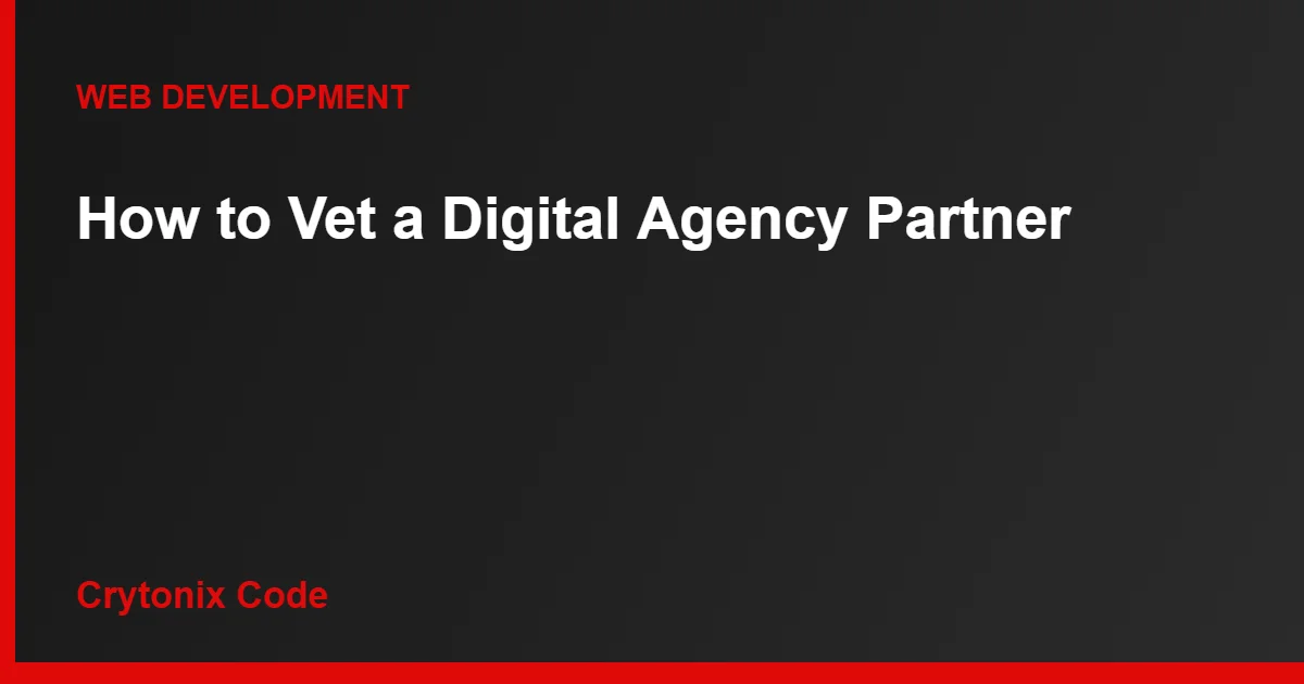 Crytonix Code blog graphic for how to vet a digital agency partner article
